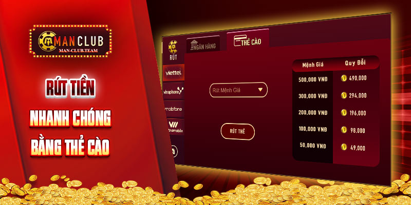 rút tiền manclub Hình thức thanh toán tiền cực kỳ nhanh bằng thẻ cào được nhiều người lựa chọn