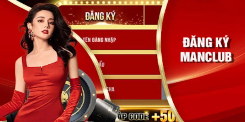 Đăng Ký Manclub để trải nghiệm sân chơi giải trí đỉnh cao