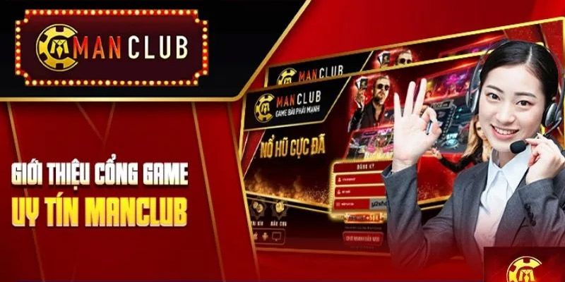 Giới thiệu nhà cái Manclub uy tín với nhiều ưu đãi hấp dẫn